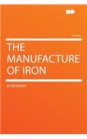 The Manufacture of Iron