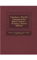 Checkers; World's Championship Match Games - Primary Source Edition