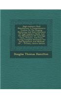 High-Explosive Shell Manufacture: A Comprehensive Treatise on the Forging, Machining and Heat-Treatment of High-Explosive Shells and the Manufacture O