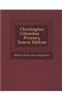 Christopher Columbus - Primary Source Edition