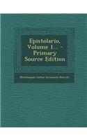 Epistolario, Volume 1... - Primary Source Edition