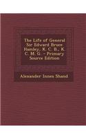 The Life of General Sir Edward Bruce Hamley, K. C. B., K. C. M. G.: (English)