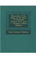 Memorials of the Abbey of St. Mary of Fountains Volume Vol 2, Part 1 - Primary Source Edition