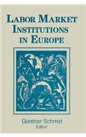 Labor Market Institutions in Europe: A Socioeconomic Evaluation of Performance