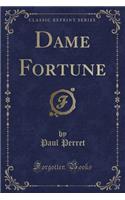 Dame Fortune (Classic Reprint): (French)