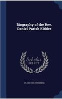 Biography of the Rev. Daniel Parish Kidder