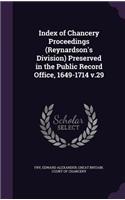 Index of Chancery Proceedings (Reynardson's Division) Preserved in the Public Record Office, 1649-1714 V.29