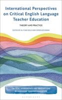 International Perspectives on Critical  English Language Teacher Education