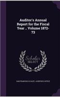 Auditor's Annual Report for the Fiscal Year .. Volume 1872-73