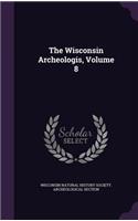 The Wisconsin Archeologis, Volume 8