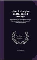 A Plea for Religion and the Sacred Writings: Addressed to the Disciples of Thomas Paine, and Wavering Christians of Every Denomination