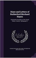 Diary and Letters of Rutherford Birchard Hayes: Nineteenth President of the United States, Volume 1, part 2