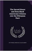 Sacred Honor and Duty Black Americans Citizens owe the Ethiopian Race