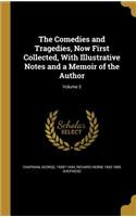 The Comedies and Tragedies, Now First Collected, With Illustrative Notes and a Memoir of the Author; Volume 3