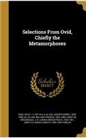 Selections From Ovid, Chiefly the Metamorphoses