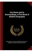 Our Home and Its Surroundings, a First Book of Modern Geography