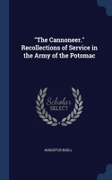 The Cannoneer. Recollections of Service in the Army of the Potomac