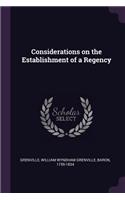 Considerations on the Establishment of a Regency
