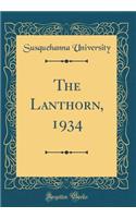 The Lanthorn, 1934 (Classic Reprint)