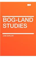 Bog-Land Studies
