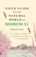 Field Guide to the Natural World of Washington, D.C.