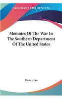 Memoirs Of The War In The Southern Department Of The United States