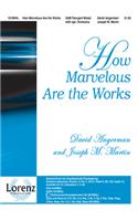 How Marvelous Are the Works