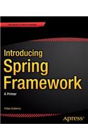 Introducing Spring Framework: A Primer
