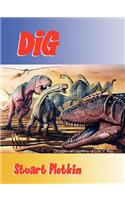 DIG        THE SEARCH FOR DINOSAURS