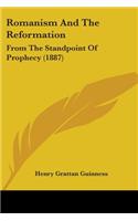 Romanism And The Reformation: From The Standpoint Of Prophecy (1887)