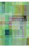Integrating Aboriginal Perspectives Into the School Curriculum: Purposes, Possibilities, and Challenges