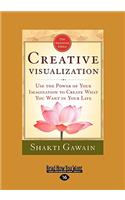 Creative Visualization: Use the Power of Your Imagination to Create What You Want in Your Life (Easyread Large Edition)