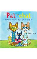 Pat Le Chat: Papa Et Maman Sont Les Meilleurs: Papa Et Maman Sont Les Meilleurs