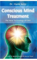 Conscious Mind Treatment: A Path to Worldly Success & Eternal Peace
