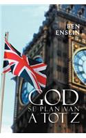 God Se Plan Van A Tot Z.: (Afrikaans)