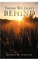 Those We Leave Behind