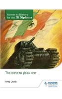 Access to History for the Ib Diploma: The Move to Global War