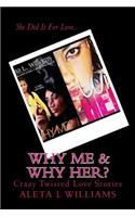 Why Me?: A Crazy Love