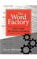 The Word Factory: Tailor-Make the Perfect Sentence(English)