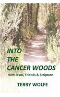 Into The Cancer Woods