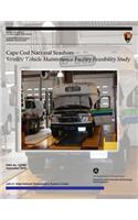 Cape Cod National Seashore Satellite Vehicle Maintenance Facility Feasibility Study