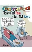 Cornered - Plants Feel Pain - Just Not Yours