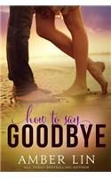 How to Say Goodbye