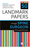 50 Landmark Papers Every Spine Surgeon Should Know