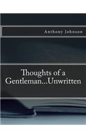 Thoughts of a Gentleman...Unwritten: (English)