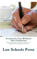 Contracts Law Without the Confusion: Everything You Need to Know to Unblock Your Head and Pass