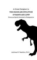 Great Designer in the Origin and Evolution of Earth and Life?: From an Earth Scientist's Perspective