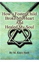 How a Foster Child Broke My Heart and Healed My Soul