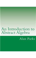 An Introduction to Abstract Algebra