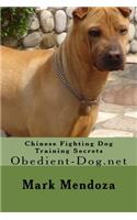 Chinese Fighting Dog Training Secrets: Obedient-Dog.net